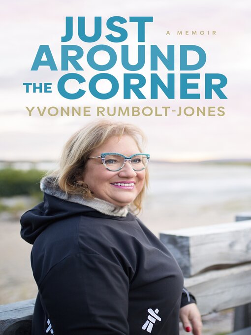 Title details for Just Around the Corner by Yvonne Rumbolt-Jones - Wait list